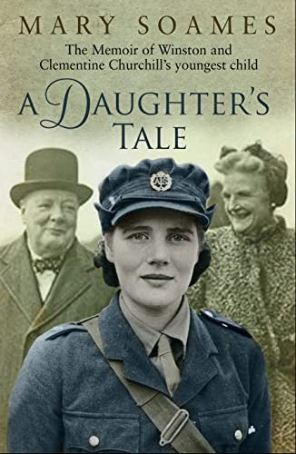 Daughters Tale, A The Memoir of Winston and Clementine Churchill
