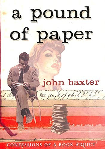 A POUND OF PAPER : CONFESSIONS OF A BOOK ADDICT