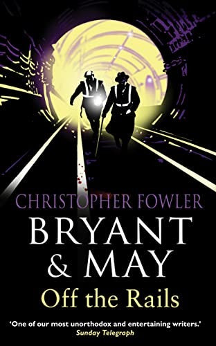 Bryant and May Off the Rails
