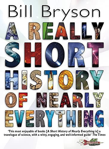 A Really Short History of Nearly Everything, A