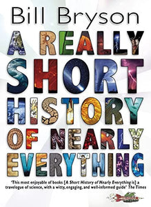 A Really Short History of Nearly Everything, A 