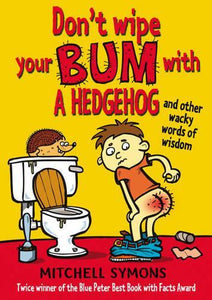 Dont Wipe Your Bum With A Hedgehog 