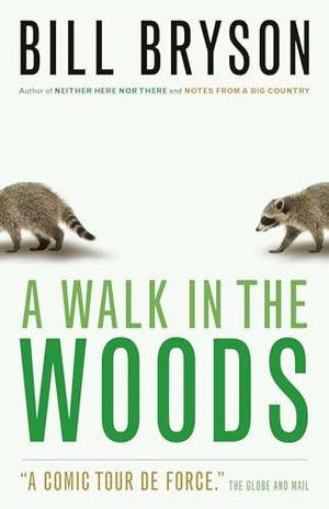 A Walk in the Woods : Rediscovering America on the Appalachian Trail