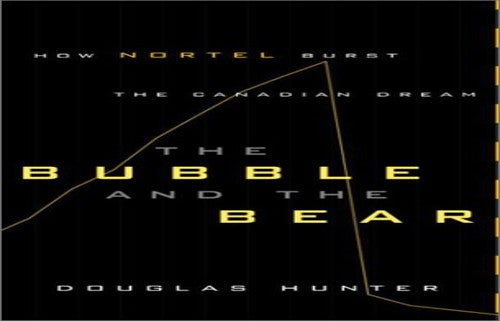 The Bubble and the Bear: How Nortel Burst the Canadian Dream