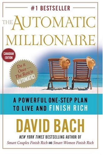 The Automatic Millionaire, Canadian Edition: A Powerful One-Step Plan to Live and Finish Rich (Canadian Edition)