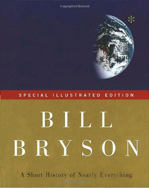 A Short History of Nearly Everything: Special Illustrated Edition