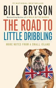 The Road to Little Dribbling: More Notes from a Small Island 