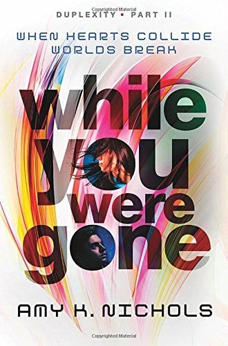 While You Were Gone (Duplexity, Part II)