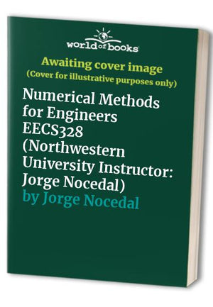 Numerical Methods for Engineers EECS328 (Northwestern University Instructor: Jorge Nocedal)