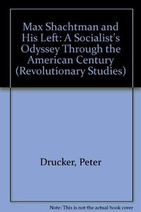 Max Shachtman and His Left 