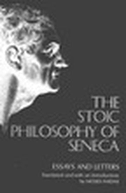 The Stoic Philosophy of Seneca