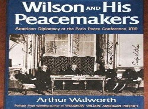 Wilson and His Peacemakers