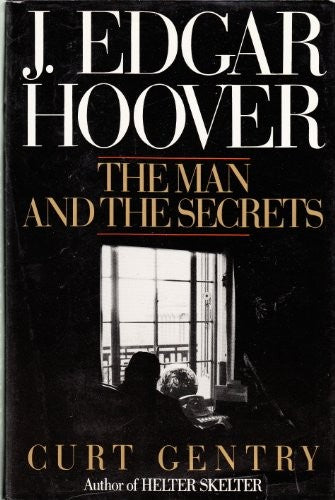 J. Edgar Hoover: The Man and The Secrets