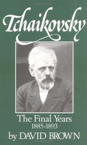 Tchaikovsky: The Final Years, 1885-1893