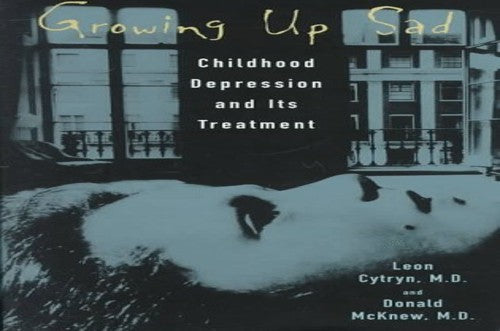 Growing Up Sad: Childhood Depression and Its Treatment