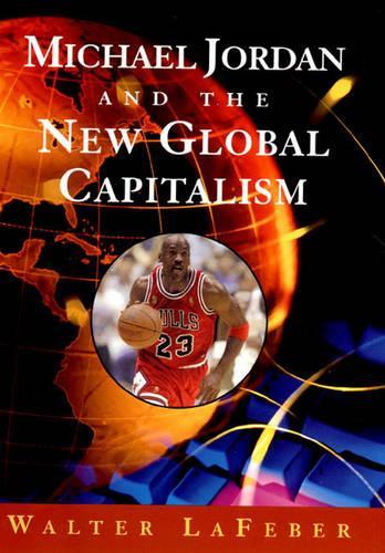 Michael Jordan and the New Global Capitalism