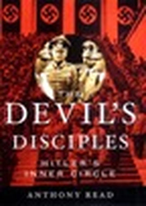 The Devil's Disciples: Hitler's Inner Circle