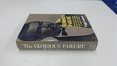 The glorious failure; Black Congressman Robert Brown Elliott and the Reconstruction in South Carolina