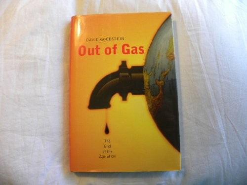 Out of Gas: The End of the Age of Oil