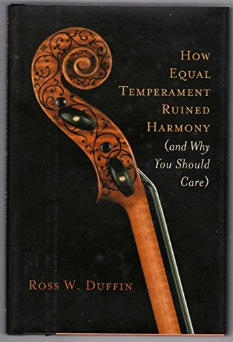 How Equal Temperament Ruined Harmony