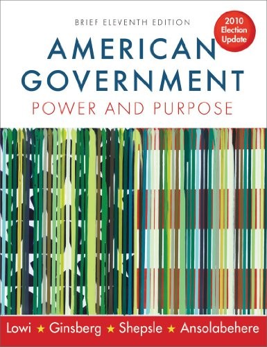 American Government Power and Purpose 11e Brief Edition 2010 Election Update