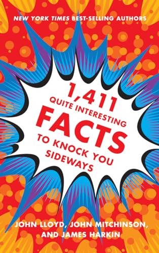 1,411 Quite Interesting Facts to Knock You Sideways