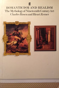 Rosen Romanticism and Realism - the Mythology on Nineteenth Century Art (Paper Only) 