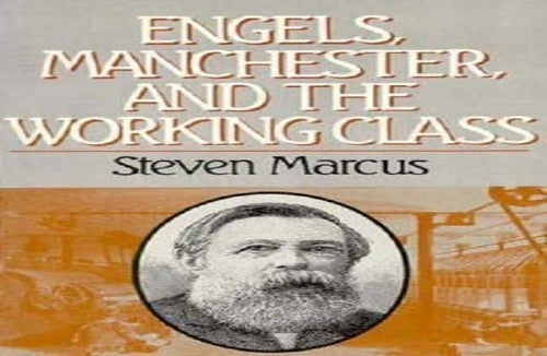 Engels, Manchester, and the Working Class