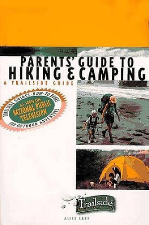 A Trailside Guide: Parents' Guide to Hiking and Camping