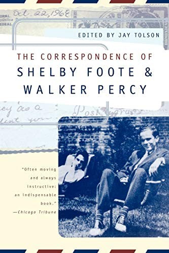 The Correspondence of Shelby Foote and Walker Percy