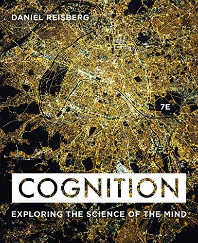 Cognition Exploring the Science of the Mind