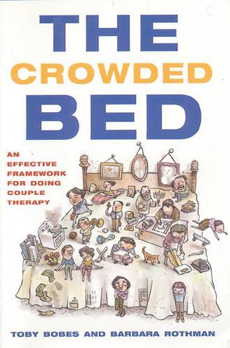The Crowded Bed: An Effective Framework for Doing Couple Therapy