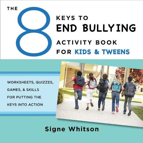 The 8 Keys to End Bullying Activity Book for Kids and Tweens