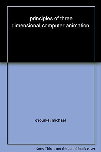 Principles of Three-Dimensional Computer Animation