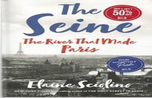 The Seine: The River That Made Paris
