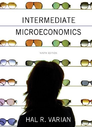 Intermediate Microeconomics A Modern Approach Ninth Edition