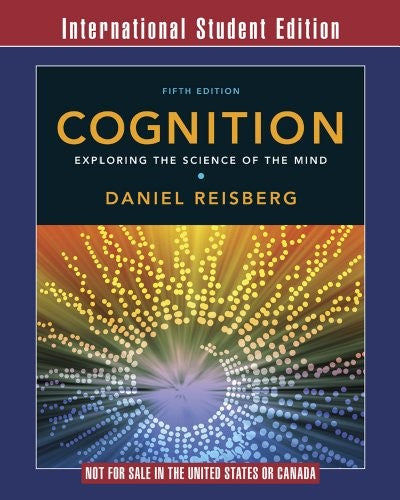 Cognition: Exploring the Science of the Mind (Fifth International Student Edition)