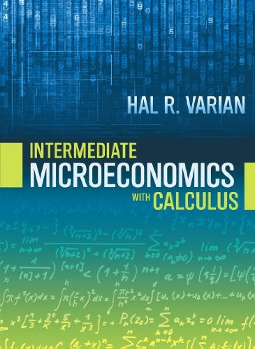 Intermediate Microeconomics with Calculus A Modern Approach Ninth Edition