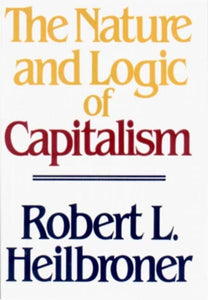 The Nature and Logic of Capitalism 