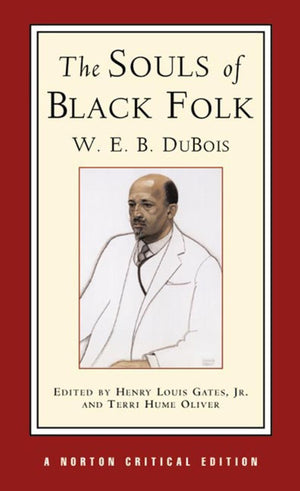 The Souls of Black Folk, A Norton Critical Edition