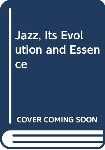 Jazz, Its Evolution and Essence