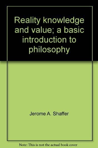 Reality knowledge and value; a basic introduction to philosophy