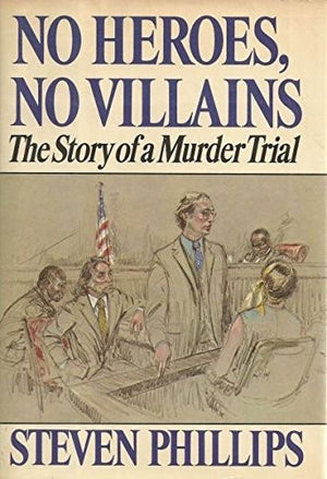 No heroes no villains : the story of a murder trial
