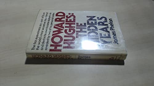 Howard Hughes, the Hidden Years