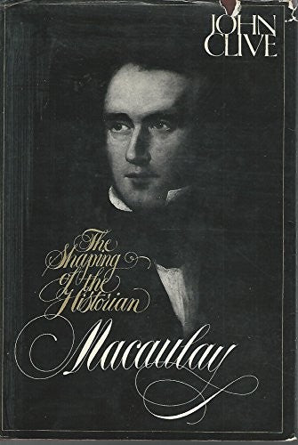 Macaulay: the shaping of the historian