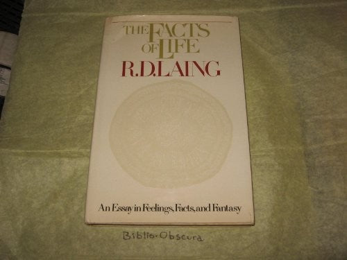 The facts of life: An essay in feelings, facts, and fantasy