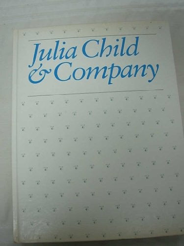 Julia Child and Company