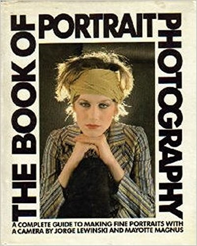 Lewinski, Jorge & Magnuss, M the Book of Portrait Photograp