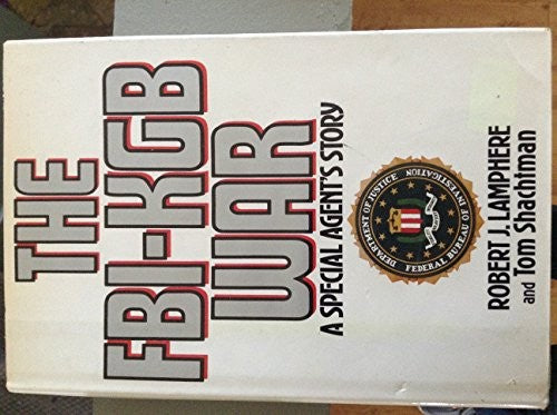 The FBI-KGB War: A Special Agents Story