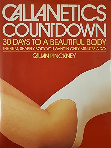 Callanetics Countdown:Thirty Days to a Beautiful Body